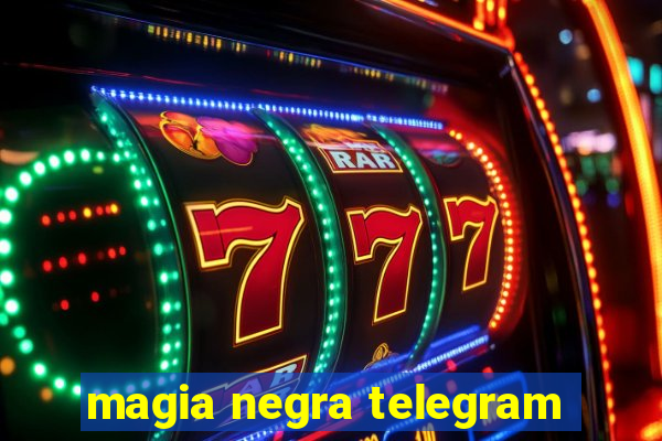 magia negra telegram